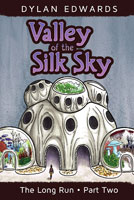 Valley of the Silk Sky: The Long Run part 2
